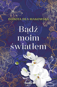 Bądź moim światłem - Dorota Dea Makowska - ebook + książka