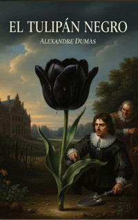 El Tulipán Negro - Alexandre Dumas - ebook