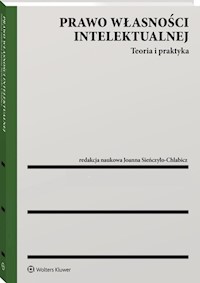 Prawo własności intelektualnej Teoria i praktyka - Nowikowska Monika, Rutkowska-Sowa Magdalena, Zawadzka Zofia - książka