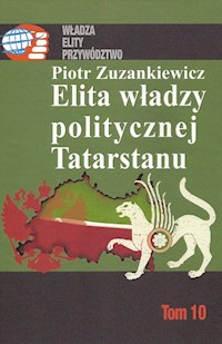 Elita władzy politycznej Tatarstanu - Piotr Zuzankiewicz - książka