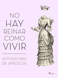 No hay reinar como vivir - Antonio Mira de Amescua - ebook