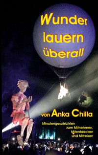 Wunder lauern überall - Anka Chilla - ebook