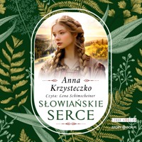 Słowiańskie serce - Krzysteczko Anna - ebook + audiobook + książka