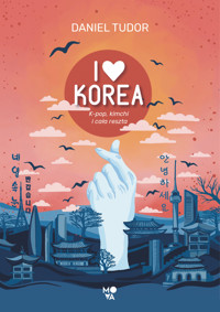 I love Korea. K-pop, kimchi i cała reszta - Daniel Tudor - ebook + książka
