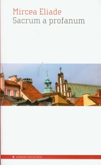 Sacrum a profanum - Mircea Eliade - książka