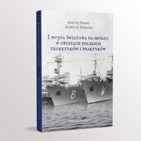I Wojna Światowa na morzach w opiniach... - Maciej Franz, Mariusz Kardas - książka