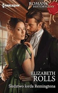 Śledztwo lorda Remingtona - Elizabeth Rolls - ebook