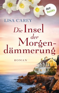 Die Insel der Morgendämmerung - Lisa Carey - ebook