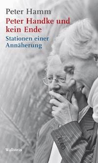 Peter Handke und kein Ende - Peter Hamm - ebook