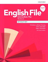 English File 4e Intermediate Plus Workbook Without Key - Latham-Koenig Christina, Oxenden Clive, Chomacki Kate - książka