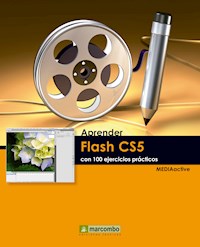 Aprender Flash CS5 con 100 ejercicios prácticos - MEDIAactive - ebook
