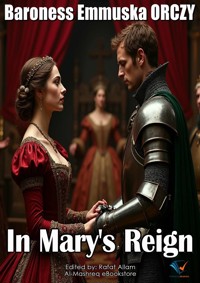 In Mary's Reign - Baroness Emmuska ORCZY - ebook