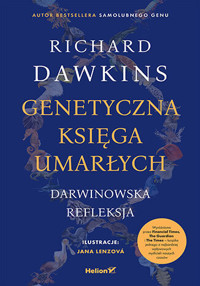 Genetyczna księga umarłych. Darwinowska refleksja - Richard Dawkins, Jana Lenzova - książka