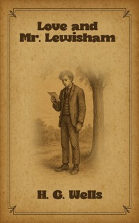 Love and Mr. Lewisham - H G Wells - ebook