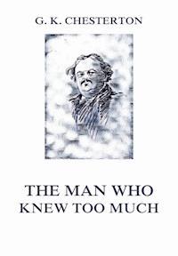 The Man Who Knew Too Much - Gilbert Keith Chesterton - ebook