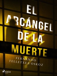 El arcángel de la muerte - Fernando Telletxea Oskoz - ebook