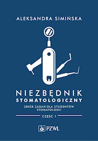 Niezbędnik stomatologiczny Zbiór zadań dla studentów stomatologii Część 1 - Simińska Aleksandra - książka