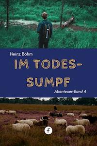 Im Todessumpf - Heinz Böhm - ebook