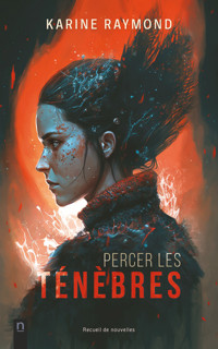 Percer les ténèbres - Karine Raymond - ebook