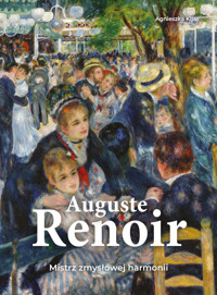 Auguste Renoir. Mistrz zmysłowej harmonii - Agnieszka Kijas - książka