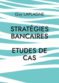 Stratégies bancaires - Guy Laplagne - ebook