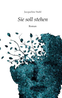 Sie soll stehen - Jacqueline Stahl - ebook