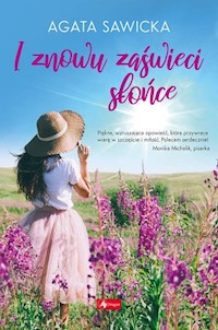 I znowu zaświeci słońce - Agata Sawicka - ebook + książka