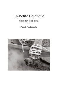 La Petite Felouque - Patrick Fondanaiche - ebook