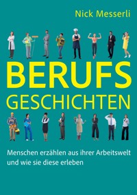 Berufsgeschichten - Nick Messerli - ebook