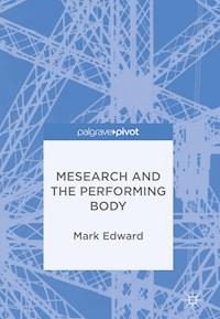 Mesearch and the Performing Body - Mark Edward - ebook