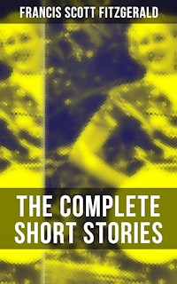 The Complete Short Stories of F. Scott Fitzgerald - Francis Scott Fitzgerald - ebook