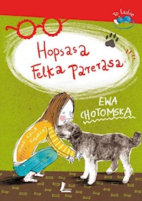 Hopsasa Felka Parerasa - Ewa Chotomska - ebook + książka