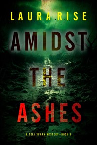 Amidst the Ashes (A Tori Spark FBI Suspense Thriller—Book Three) - Laura Rise - ebook
