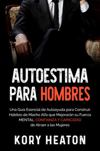Autoestima para Hombres - Kory Heaton - ebook
