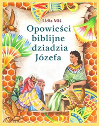 Opowieści biblijne dziadzia Józefa 1 - Miś Lidia - książka