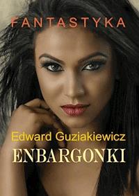 Enbargonki - Edward Guziakiewicz - ebook