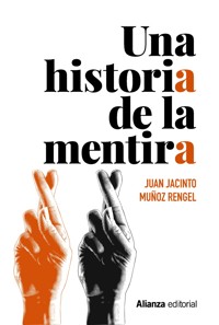 Una historia de la mentira - Juan Jacinto Muñoz Rengel - ebook