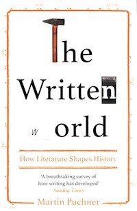 The Written World : How Literature Shaped History - Puchner Martin - książka