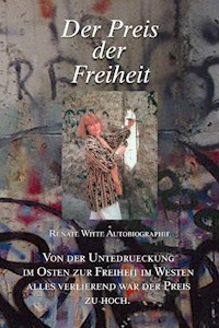 Der Preis der Freiheit - Renate Witte - ebook