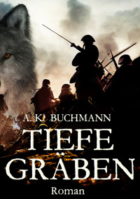 Tiefe Gräben - A.K. Buchmann - ebook