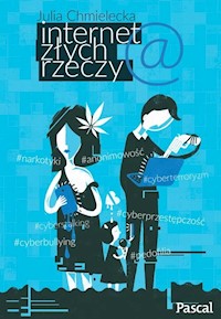 Internet złych rzeczy - Julia Chmielecka - książka