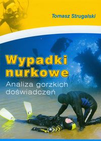 Wypadki nurkowe - Strugalski Tomasz - książka