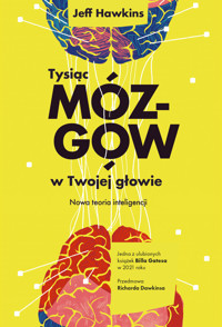 Tysiąc mózgów w twojej głowie. Nowa teoria inteligencji - Jeff Hawkins - ebook + książka