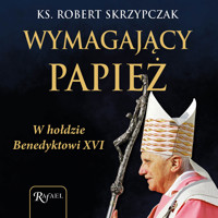 Wymagający papież. W hołdzie Benedyktowi XVI - ks. Robert Skrzypczak - ebook + audiobook