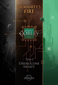 Osierocone światy. Humanity`s Fire. Tom 2 - Michael Cobley - książka