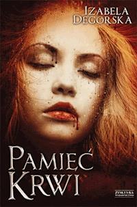 Pamięć krwi - Izabela Degórska - ebook
