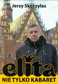 Elita nie tylko kabaret - Jerzy Skoczylas - książka