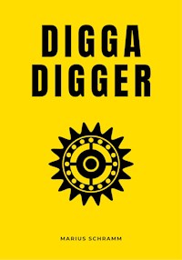DIGGA DIGGER - Marius Schramm - ebook