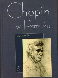 Chopin w Paryżu - Tad Szulc - ebook
