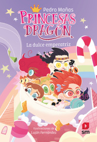 Princesas Dragón 20: La dulce emperatriz - Pedro Mañas Romero - ebook